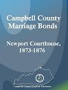 Campbell County Marriage Bonds: Newport Courthouse, 1873-1876